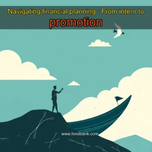 Read more about the article Navigating financial planning : From intern to promotion