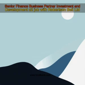 Read more about the article Senior Finance Business Partner  Investment and Development  x2 job with Robertson Bell Ltd