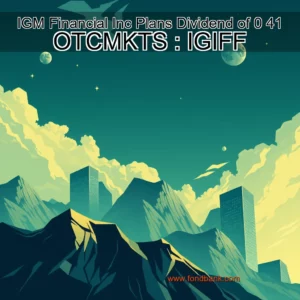 Read more about the article IGM Financial Inc  Plans Dividend of 0  41  OTCMKTS : IGIFF