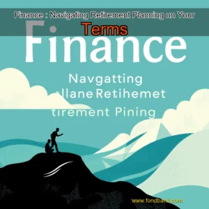 Read more about the article Finance : Navigating Retirement Planning on Your Terms
