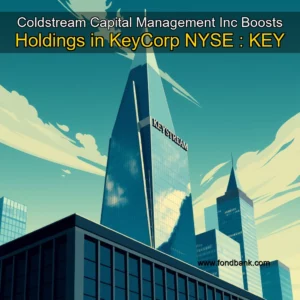 Read more about the article Coldstream Capital Management Inc  Boosts Holdings in KeyCorp  NYSE : KEY