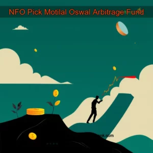 Read more about the article NFO Pick   Motilal Oswal Arbitrage Fund