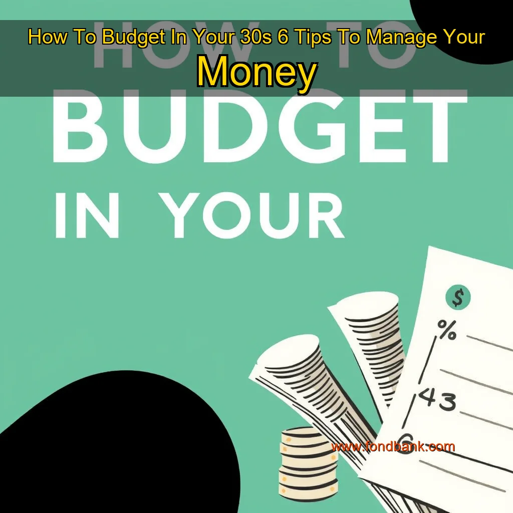 You are currently viewing How To Budget In Your 30s  6 Tips To Manage Your Money