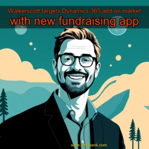 Read more about the article Walkerscott targets Dynamics 365 add  on market with new fundraising app