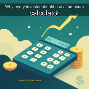 Read more about the article Why every investor should use a lumpsum calculator