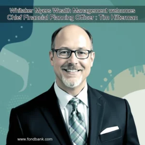 Read more about the article Whitaker  Myers Wealth Management welcomes Chief Financial Planning Officer : Tim Hilterman
