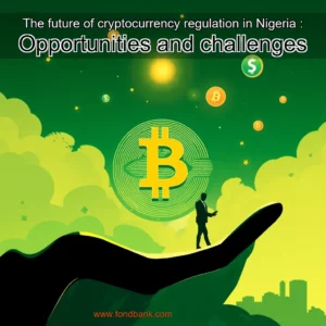 Read more about the article The future of cryptocurrency regulation in Nigeria : Opportunities and challenges