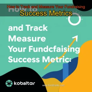 Read more about the article How to Track and Measure Your Fundraising Success Metrics