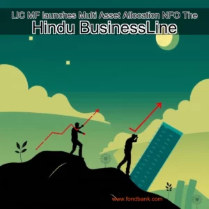 Read more about the article LIC MF launches Multi Asset Allocation NFO  The Hindu BusinessLine