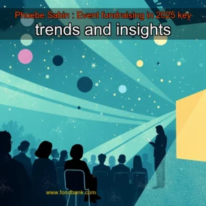 Read more about the article Phoebe Sabin : Event fundraising in 2025  key trends and insights