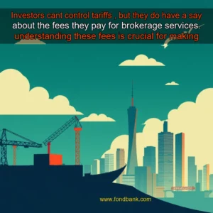 Read more about the article Investors cant control tariffs , but they do have a say about the fees they pay for brokerage services. understanding these fees is crucial for making informed decisions about where to invest. explore the different types of brokerage fees and learn how to minimize their impact on your investment returns.