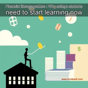 Read more about the article Financial literacy matters : Why college students need to start learning now
