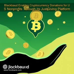 Read more about the article Blackbaud Enables Cryptocurrency Donations for U  S  Nonprofits Through Its JustGiving Platform
