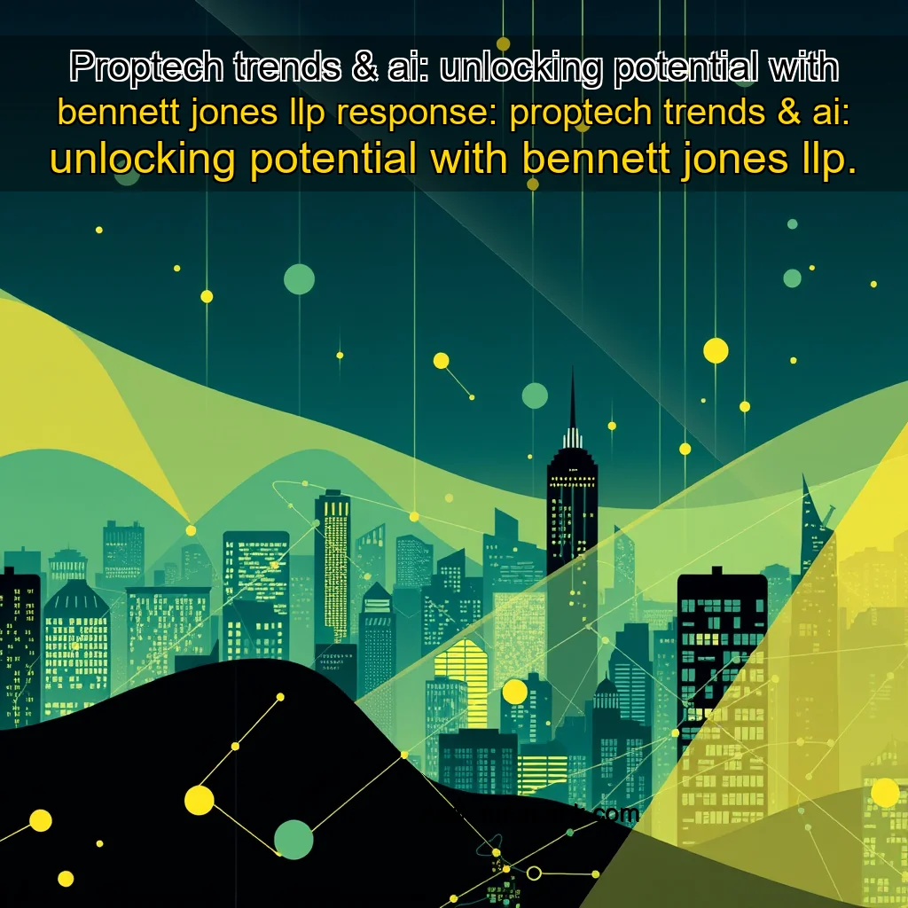 You are currently viewing Proptech trends & ai: unlocking potential with bennett jones llp


 response: proptech trends & ai: unlocking potential with bennett jones llp.