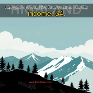 Read more about the article Highland opportunities fund secures monthly income: $4.