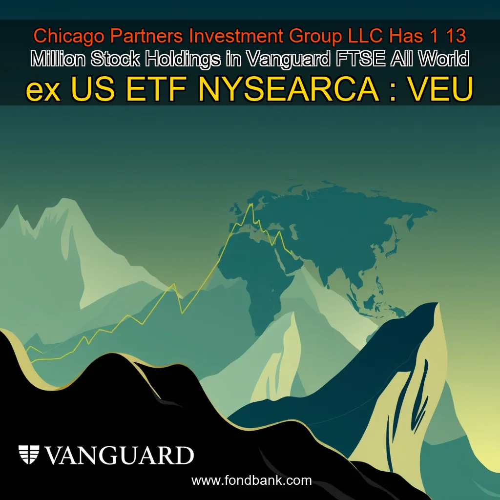 You are currently viewing Chicago Partners Investment Group LLC Has 1  13 Million Stock Holdings in Vanguard FTSE All  World ex  US ETF  NYSEARCA : VEU