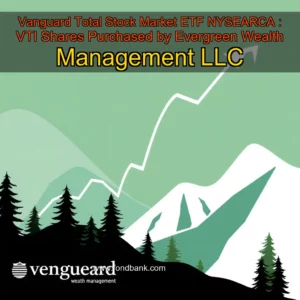 Read more about the article Vanguard Total Stock Market ETF  NYSEARCA : VTI  Shares Purchased by Evergreen Wealth Management LLC