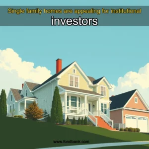 Read more about the article Single  family homes are appealing for institutional investors