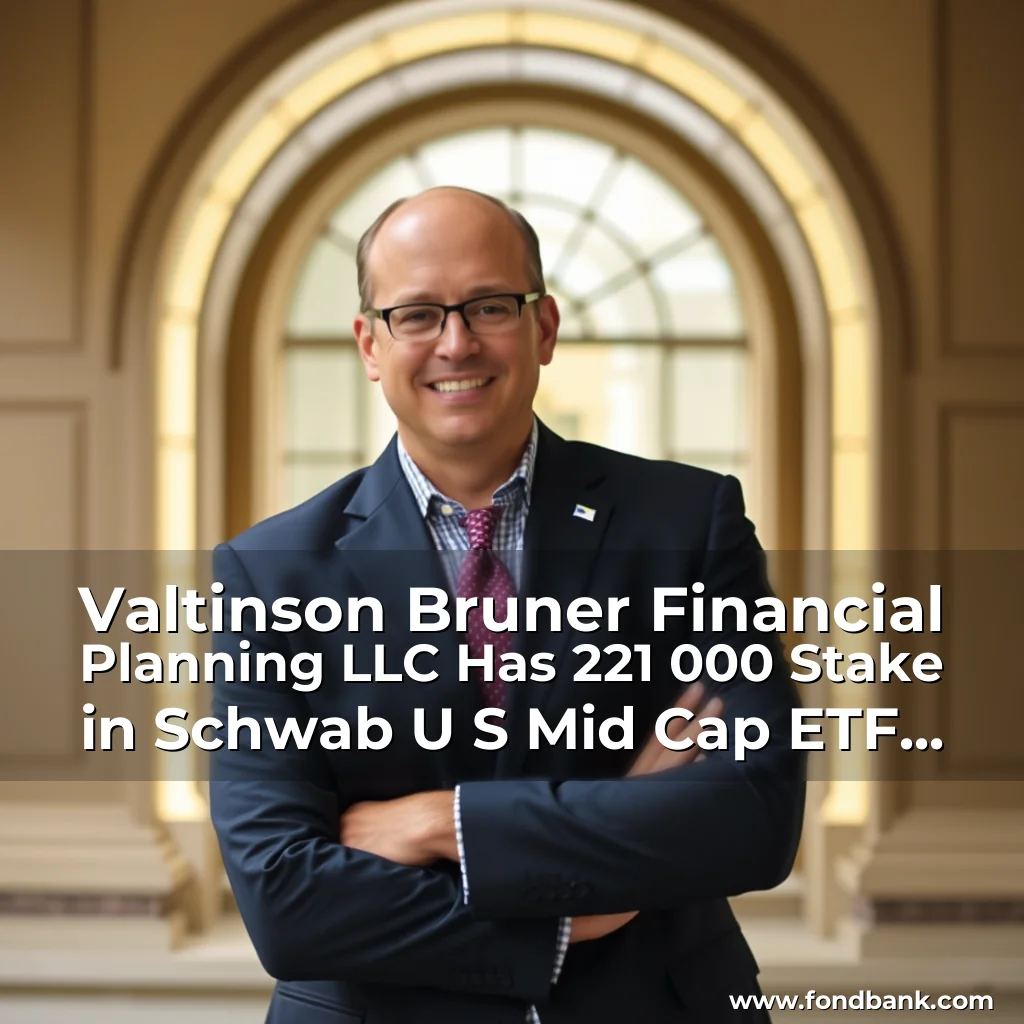 Artistic representation for Valtinson Bruner Financial Planning LLC Has 221 000 Stake in Schwab U S Mid Cap ETF NYSEARCA : SCHM