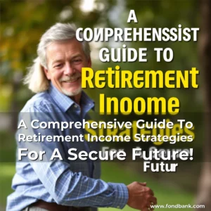 Read more about the article A Comprehensive Guide To Retirement Income Strategies For A Secure Future!