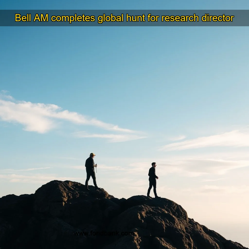 You are currently viewing Bell AM completes global hunt for research director