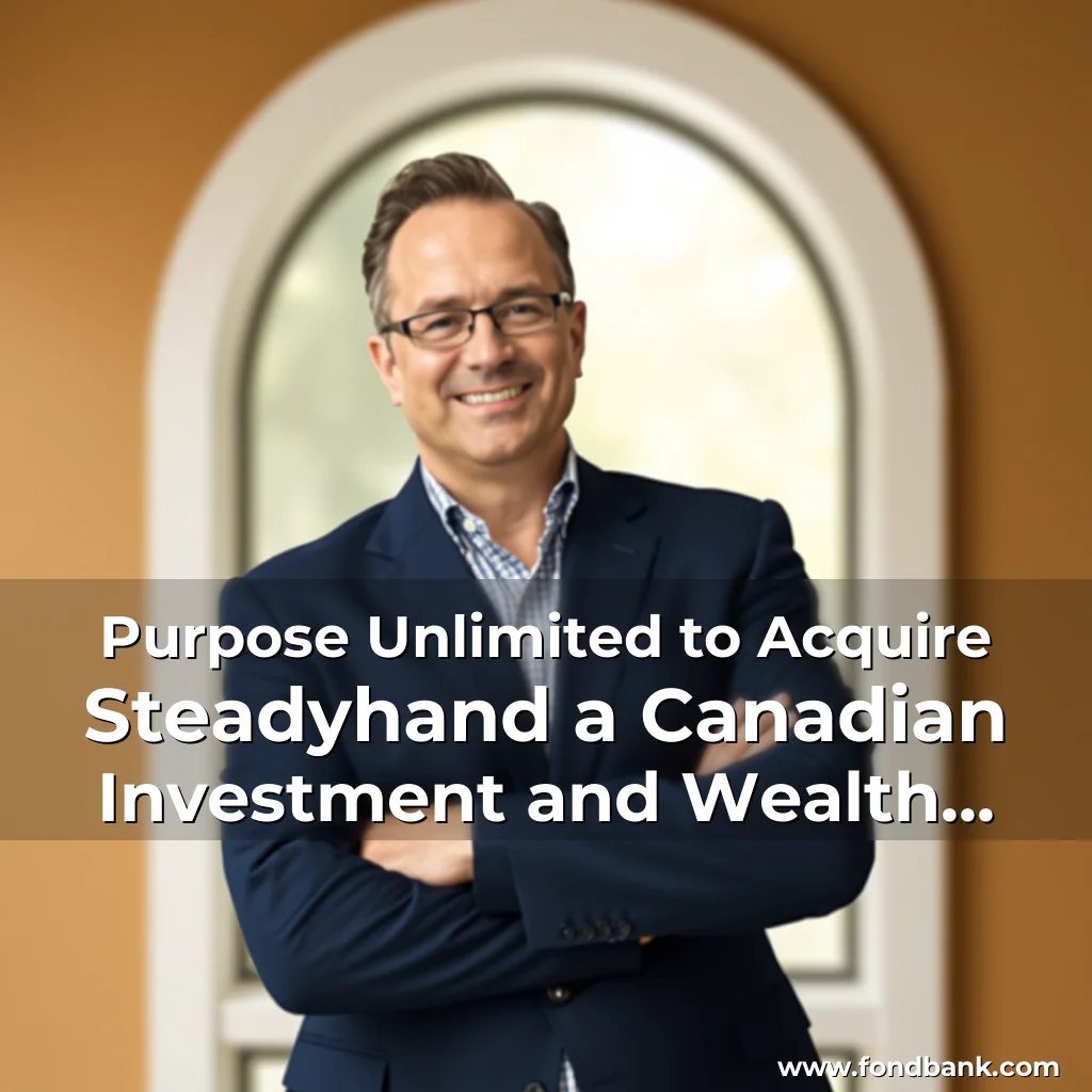 You are currently viewing Purpose Unlimited to Acquire Steadyhand  a Canadian Investment and Wealth Management Company