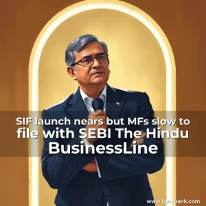 Read more about the article SIF launch nears  but MFs slow to file with SEBI  The Hindu BusinessLine