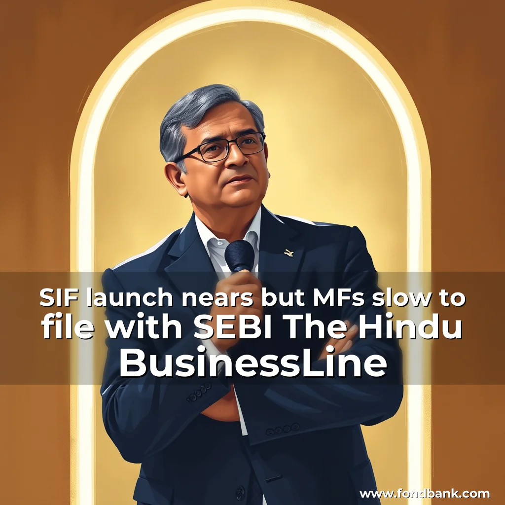 You are currently viewing SIF launch nears  but MFs slow to file with SEBI  The Hindu BusinessLine