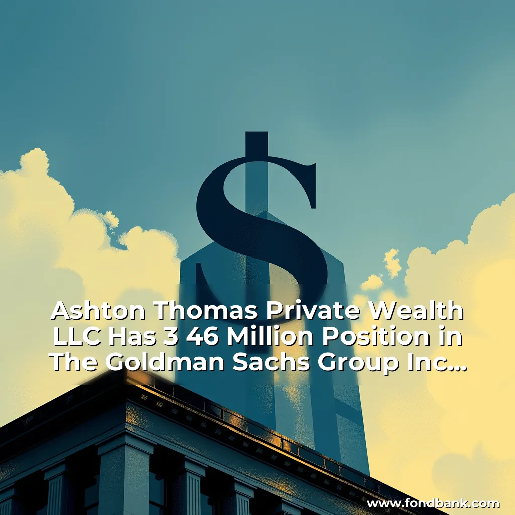 Artistic representation for Ashton Thomas Private Wealth LLC Has 3 46 Million Position in The Goldman Sachs Group Inc NYSE : GS