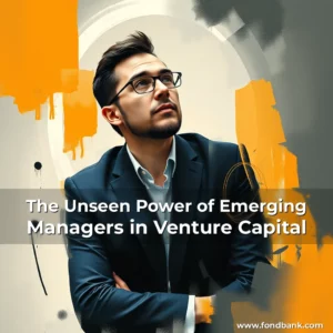 Read more about the article The Unseen Power of Emerging Managers in Venture Capital