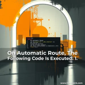 Artistic representation for On Automatic Route, The Following Code Is Executed: 1.