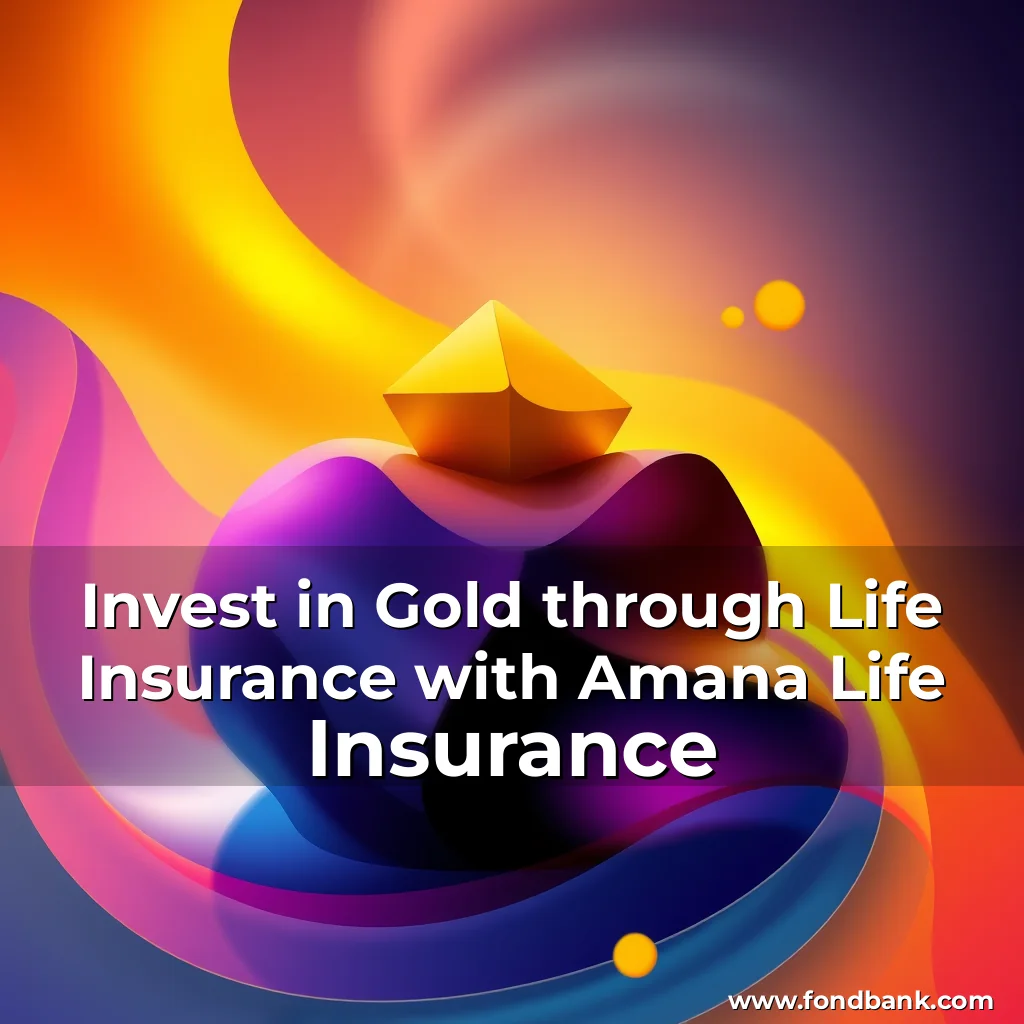 Artistic representation for Invest in Gold through Life Insurance with Amana Life Insurance