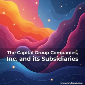 Read more about the article The Capital Group Companies, Inc. and its Subsidiaries