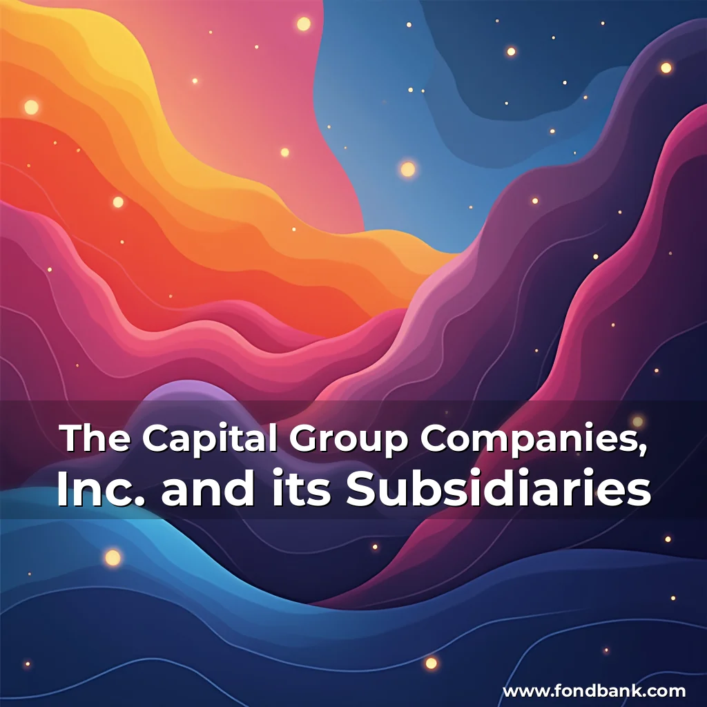 Read more about the article The Capital Group Companies, Inc. and its Subsidiaries